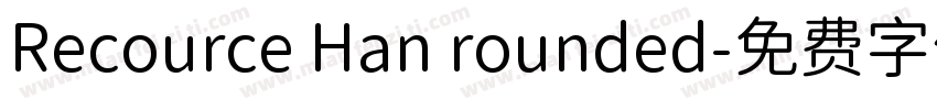 Recource Han rounded字体转换